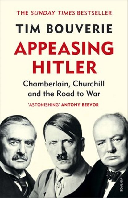 Appeasing Hitler, Tim Bouverie - Ebook - 9781473547759