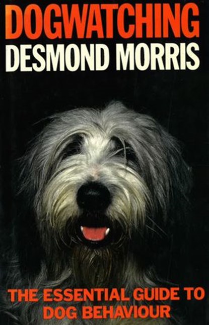 Dogwatching, Desmond Morris - Ebook - 9781473547803