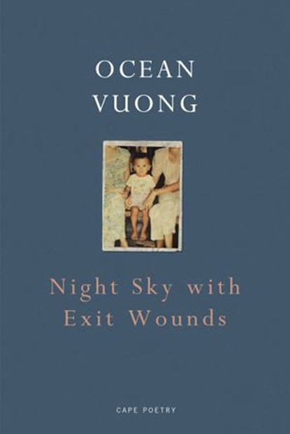 Night Sky with Exit Wounds, Ocean Vuong - Ebook - 9781473548022