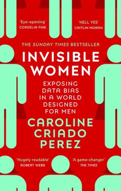 Invisible Women, Caroline Criado Perez - Ebook - 9781473548299