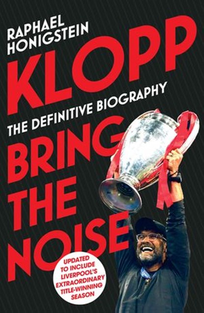 Klopp: Bring the Noise, Raphael Honigstein - Ebook - 9781473548343