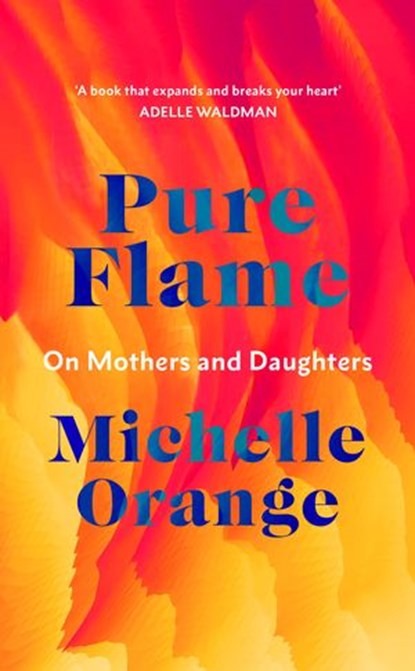 Pure Flame, Michelle Orange - Ebook - 9781473548787