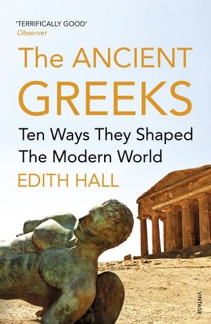 The Ancient Greeks, Edith Hall - Ebook - 9781473548961