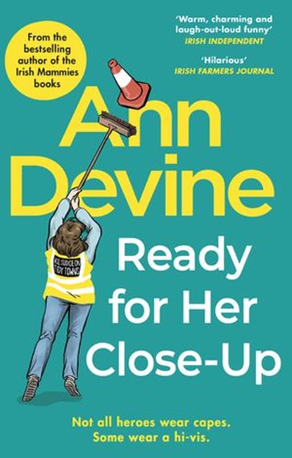 Ann Devine, Ready for Her Close-Up, Colm O'Regan - Ebook - 9781473549845