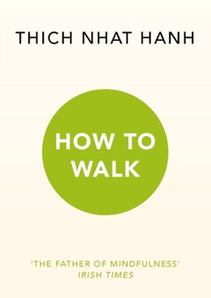 How To Walk, Thich Nhat Hanh - Ebook - 9781473550018