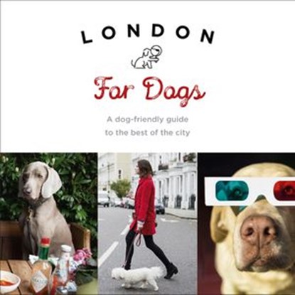London For Dogs, Sarah Guy - Ebook - 9781473550650