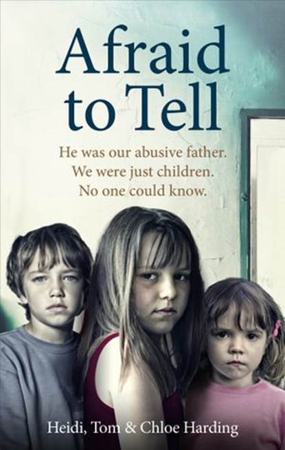 Afraid to Tell, Heidi Harding ; Tom Harding ; Chloe Harding - Ebook - 9781473550698