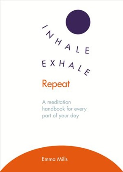 Inhale · Exhale · Repeat, Emma Mills - Ebook - 9781473550971