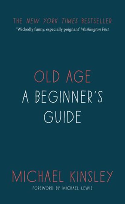 Old Age, Michael Kinsley - Ebook - 9781473551091