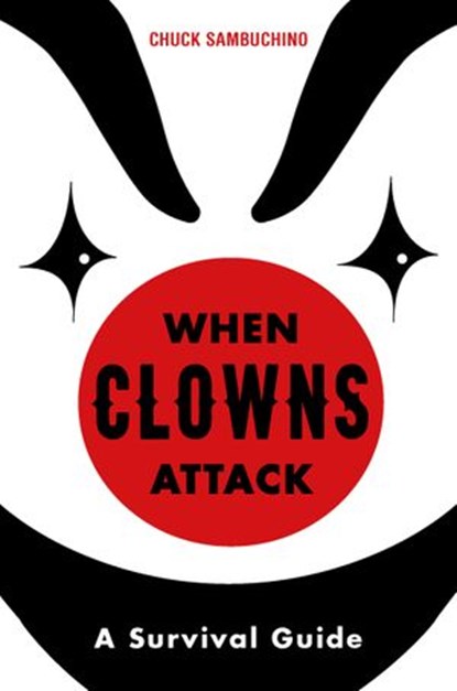 When Clowns Attack, Chuck Sambuchino - Ebook - 9781473551572
