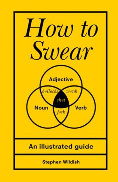 How to Swear, Stephen Wildish - Ebook - 9781473551633
