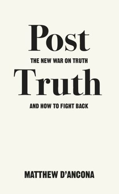 Post-Truth, Matthew d'Ancona - Ebook - 9781473551923