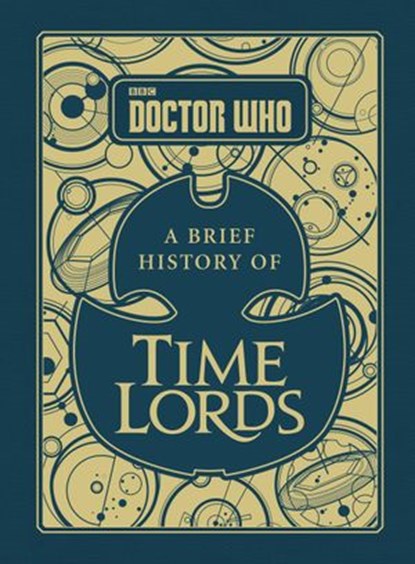 Doctor Who: A Brief History of Time Lords, Steve Tribe - Ebook - 9781473552128
