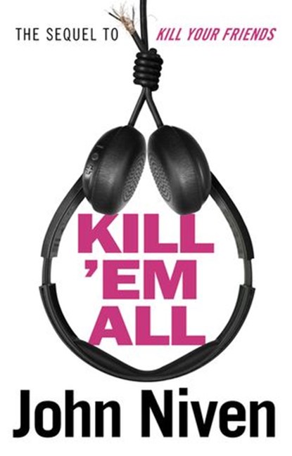 Kill ’Em All, John Niven - Ebook - 9781473552357
