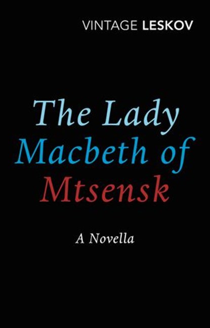 The Lady Macbeth of Mtsensk, Nikolai Leskov - Ebook - 9781473553606