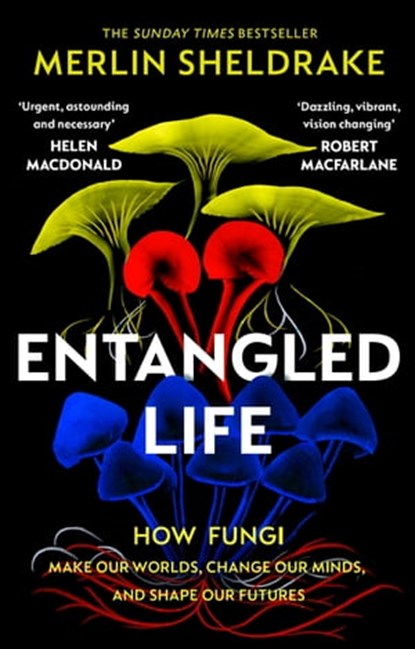 Entangled Life, Merlin Sheldrake - Ebook - 9781473554689