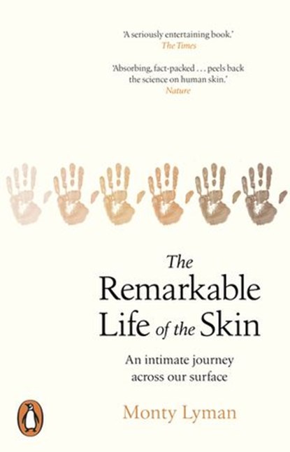 The Remarkable Life of the Skin, Monty Lyman - Ebook - 9781473555358