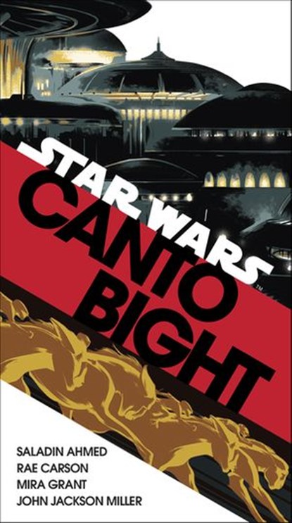Canto Bight (Star Wars), Saladin Ahmed ; Rae Carson ; Mira Grant ; John Jackson Miller - Ebook - 9781473555419