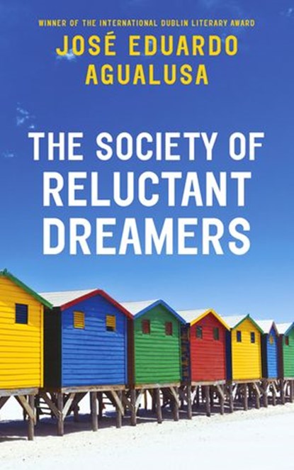 The Society of Reluctant Dreamers, José Eduardo Agualusa - Ebook - 9781473555471