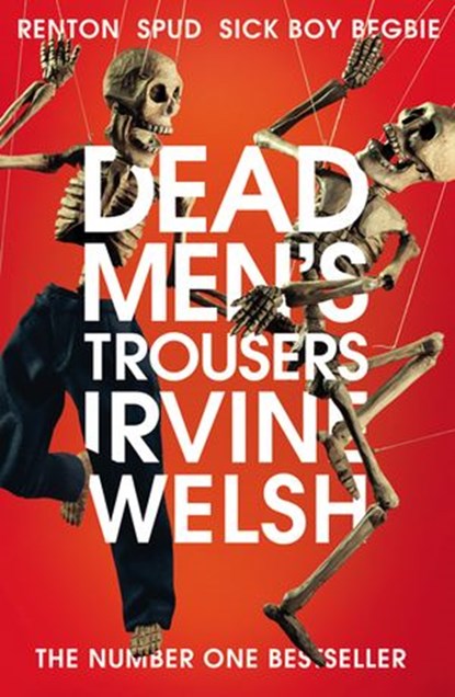 Dead Men's Trousers, Irvine Welsh - Ebook - 9781473555587
