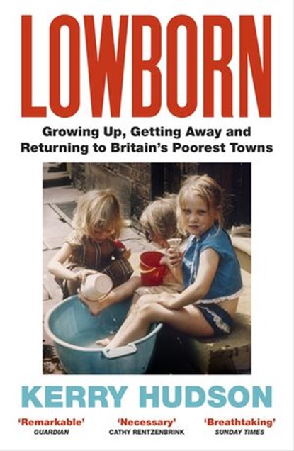 Lowborn, Kerry Hudson - Ebook - 9781473556423