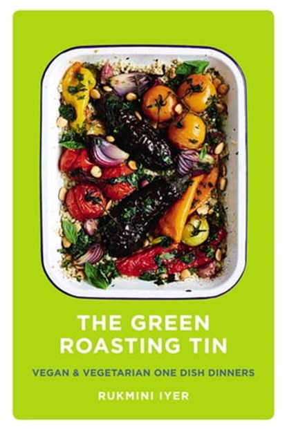The Green Roasting Tin, Rukmini Iyer - Ebook - 9781473556515