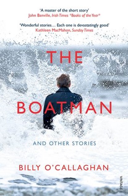 The Boatman and Other Stories, Billy O'Callaghan - Ebook - 9781473558472