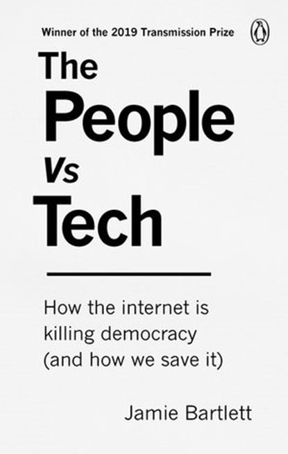 The People Vs Tech, Jamie Bartlett - Ebook - 9781473559127