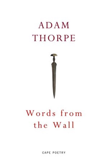 Words From the Wall, Adam Thorpe - Ebook - 9781473559134