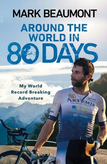 Around the World in 80 Days, Mark Beaumont - Ebook - 9781473559431