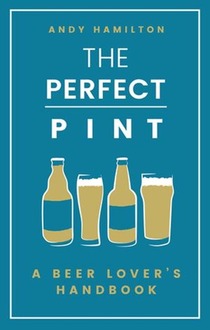 The Perfect Pint, Andy Hamilton - Ebook - 9781473560987