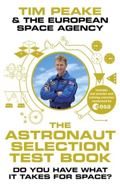 The Astronaut Selection Test Book, Tim Peake ; The European Space Agency - Ebook - 9781473561038
