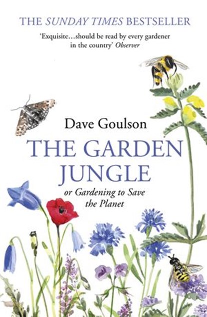 The Garden Jungle, Dave Goulson - Ebook - 9781473562943