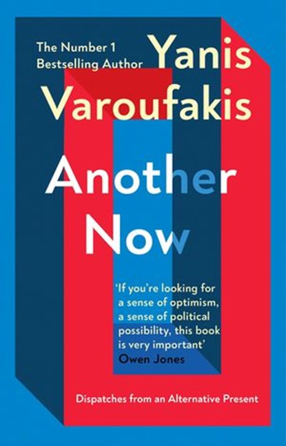 Another Now, Yanis Varoufakis - Ebook - 9781473564145