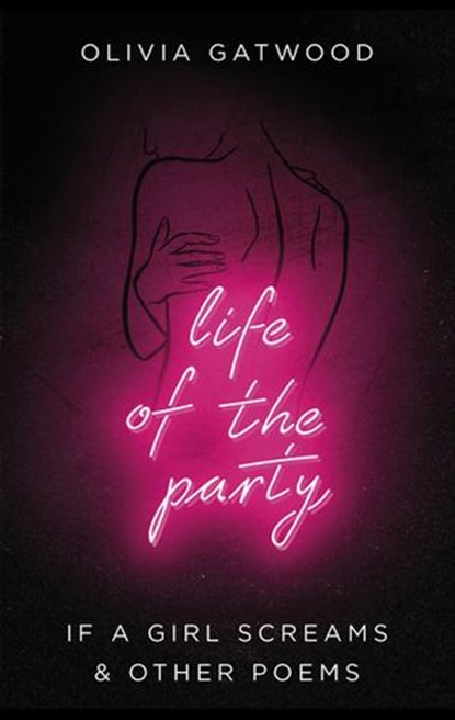 Life of the Party, Olivia Gatwood - Ebook - 9781473565074