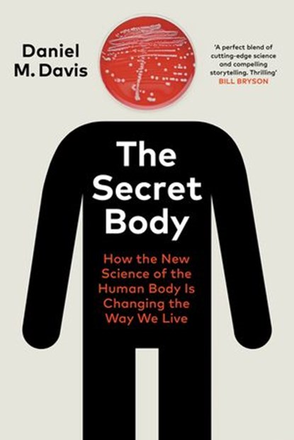 The Secret Body, Daniel M Davis - Ebook - 9781473566347