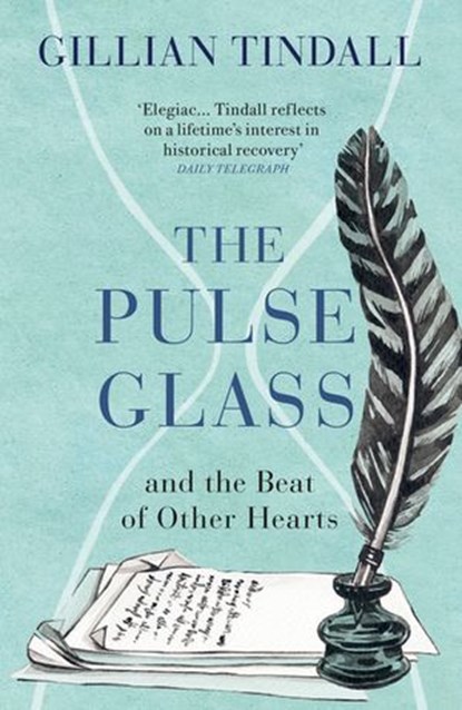 The Pulse Glass, Gillian Tindall - Ebook - 9781473566934