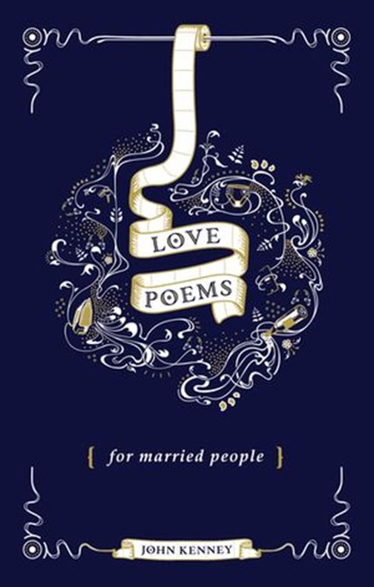 Love Poems for Married People, John Kenney - Ebook - 9781473567788