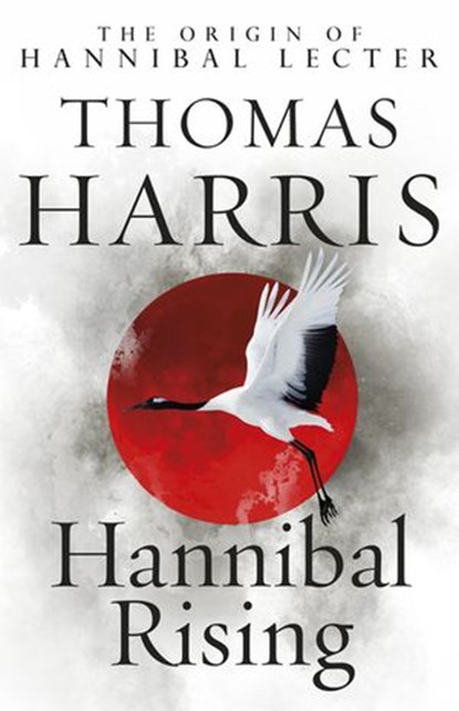 Hannibal Rising, Thomas Harris - Ebook - 9781473567856