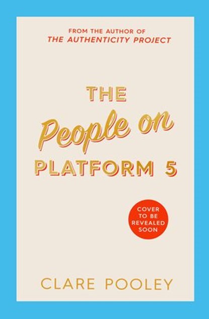The People on Platform 5, Clare Pooley - Ebook - 9781473568501