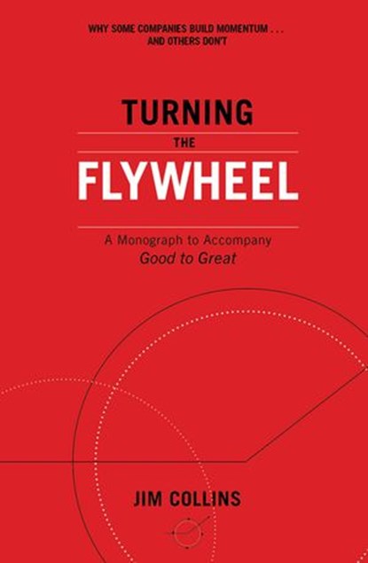 Turning the Flywheel, Jim Collins - Ebook - 9781473569126