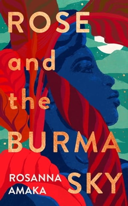 Rose and the Burma Sky, Rosanna Amaka - Ebook - 9781473569607