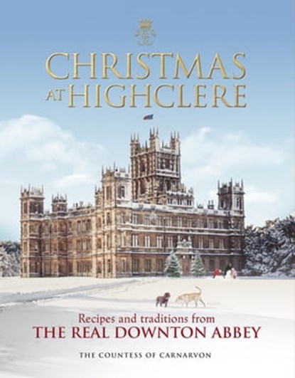 Christmas at Highclere, The Countess of Carnarvon - Ebook - 9781473571037