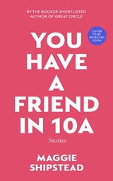 You have a friend in 10A - Maggie Shipstead - 9781473572768