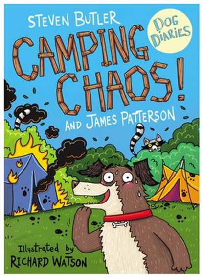 Dog Diaries: Camping Chaos!, Steven Butler ; James Patterson - Ebook - 9781473572904