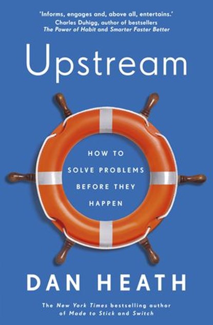 Upstream, Dan Heath - Ebook - 9781473573123