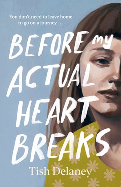 Before My Actual Heart Breaks, Tish Delaney - Ebook - 9781473573369