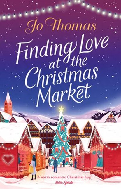 Finding Love at the Christmas Market, Jo Thomas - Ebook - 9781473573611