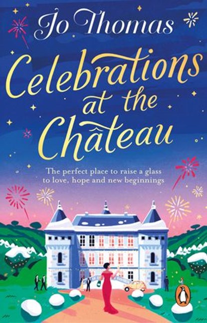 Celebrations at the Chateau, Jo Thomas - Ebook - 9781473573635