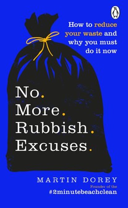 No More Rubbish Excuses, Martin Dorey - Ebook - 9781473573888